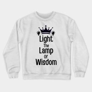 Light the lamp of wisdom Crewneck Sweatshirt